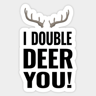 I double DEER you Sticker